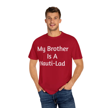 My Brother Is A Nauti-Lad Red T Shirt (Unisex)