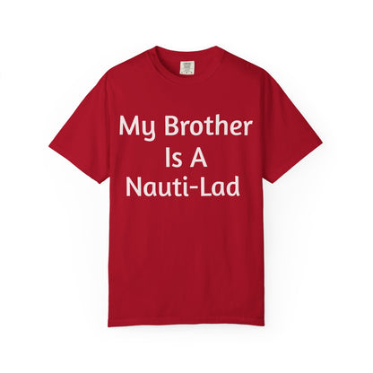 My Brother Is A Nauti-Lad Red T Shirt (Unisex)